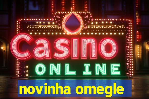 novinha omegle